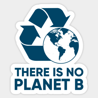 There is NO Planet B Sticker